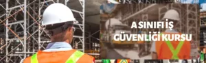 A Sınıfı İSG Eğitimi, İSG Eğitimi / İş Güvenliği Kursu / İSG Kursu